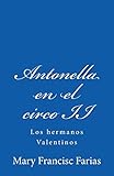 Antonella en el circo II: Los hermanos Valentinos (Spanish Edition)