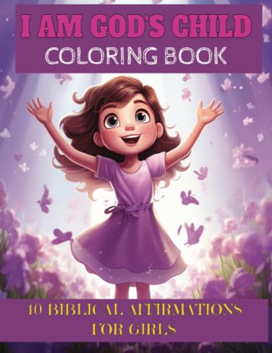 I AM GOD'S CHILD: COLORING BOOK FOR GIRLS