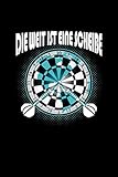  Die Welt Ist Eine Scheibe: A5 Blanko Notizbuch Für Dartsportler  Persönliches Geschenk Für Dartspieler und Dartfans  Dartscheibe Lustige Dartsprüche Skizzenbuch & Zeichenbuch