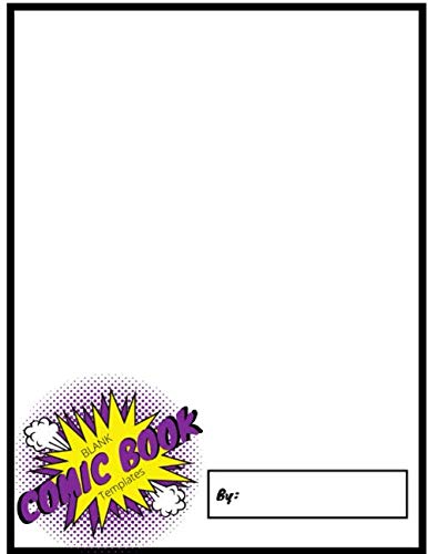 BLANK COMIC BOOK TEMPLATES: Design Your Own Cover | Create Your Own