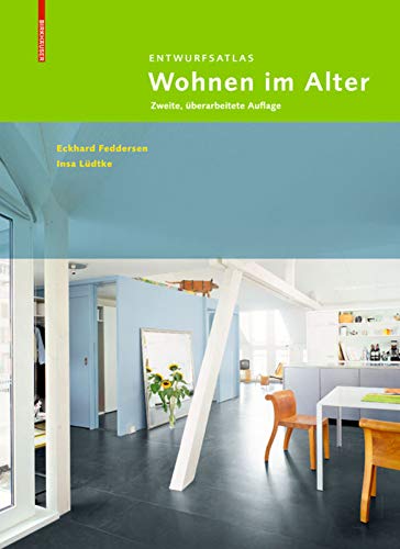 Entwurfsatlas Wohnen im Alter: Zweite, überarbeitete Auflage (German Edition)