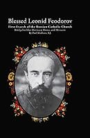 Blessed Leonid Feodorov: First Exarch of the Russian Catholic Church 6229211025 Book Cover