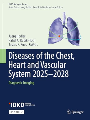 Diseases of the Chest, Heart and Vascular System 2025-2028: Diagnostic Imaging (IDKD Springer Series)
