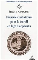 Causeries initiatiques pour le travail en loge d'apprentis - tome 1 (1) 2844541127 Book Cover