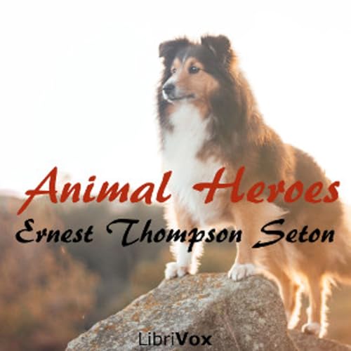 Page de couverture de Animal Heroes by Ernest Thompson Seton (1860 - 1946)