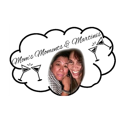 Mom's, Moments, and Martinis Podcast cover art