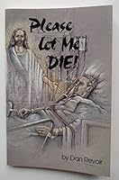 Please let me die! B000ND7V10 Book Cover