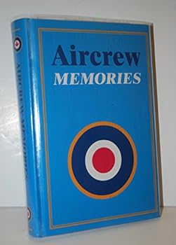 Hardcover Aircrew memories: Being the collected World War II and later memories of members of the Air Crew Association, Vancouver Island Branch, Victoria, B.C. ... Force and Royal Air Force in war and peace Book