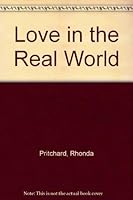 Love in the Real World: Starting and Keeping Close Relationships 0140261265 Book Cover