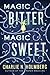 Magic Bitter, Magic Sweet