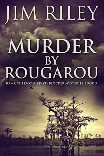 Murder by Rougarou (Hawk Theriot & Kristi Blocker Mysteries)