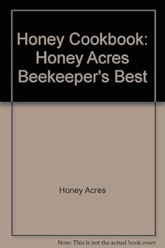 Paperback Honey Cookbook: Honey Acres Beekeeper's Best Book