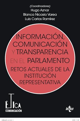 Información, comunicación y transparencia en el parlamento: Retos actuales de la institución representativa
