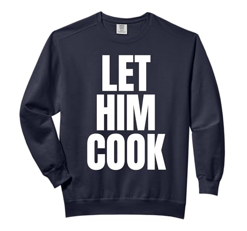 Let Him Cook Funny Meme Comfort Colors Adult Sweatshirt
