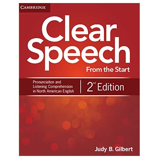 Clear Speech from the Start Level 1 Student's Book: Basic Pronunciation and Listening Comprehension in North American English