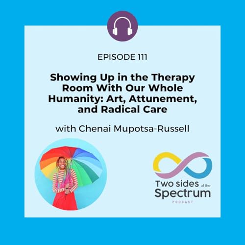 Showing Up in the Therapy Room With Our Whole Humanity: Art, Attunement, and Radical Care with Chenai Mupotsa Russell