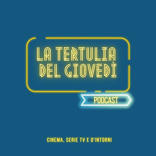 La tertulia -Podcast. IL CINEMA DELLA NOSTRA INFANZIA