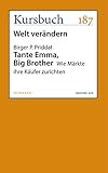  Tante Emma, Big Brother: Wie Märkte ihre Käufer zurichten (Kursbuch)