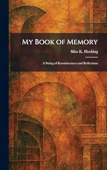 My Book of Memory: A String of Reminiscences and Reflections