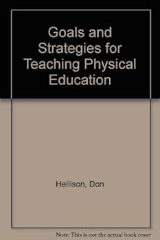 Hardcover Goals and Strategies for Teaching Physical Education Book