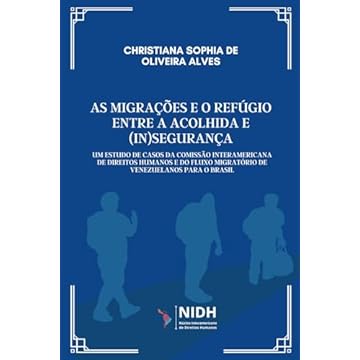 Capa do livro As Migrações E O Refúgio Entre a Acolhida E (In)Segurança: Um Estudo de Casos da Comissão Interamericana Direitos Humanos e do Fluxo Migratório de Venezuelanos para o Brasil