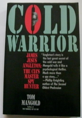 Cold Warrior - James Jesus Angleton: The CIA's ... 067169748X Book Cover