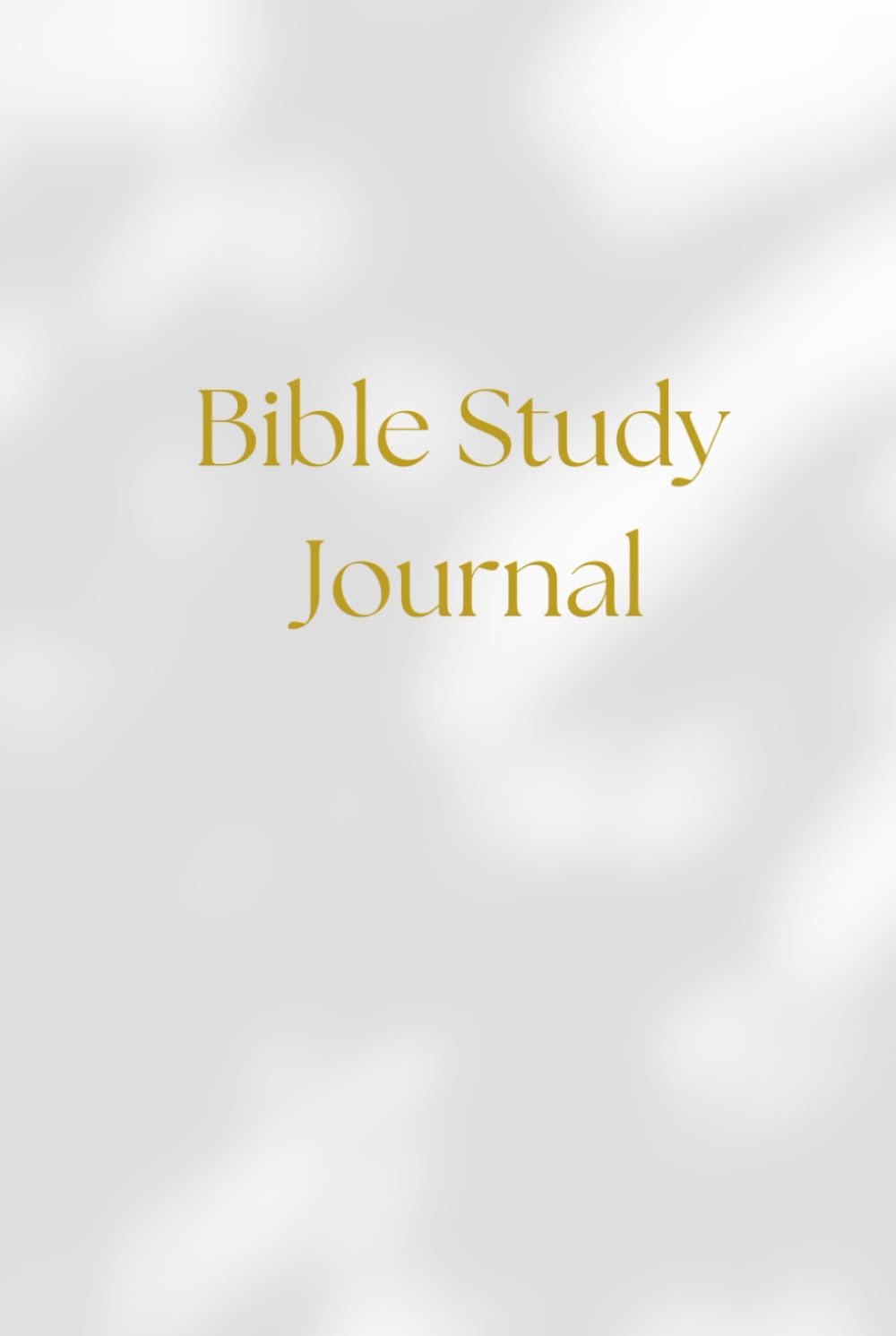 Bible Study Journal: Daily Devotional notebook for scripture, observation, interpretation, application, reflection and prayer