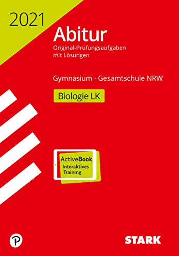 STARK Abiturprüfung NRW 2021 - Biologie LK STARK Abiturprüfung NRW 2021 - Biologie LK