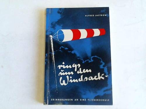 Rings um den Windsack. Erinnerungen an eine Fliegerschule