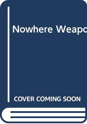 The Nowhere Weapon