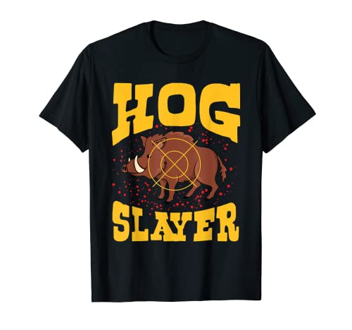 Hog Slayer - cazador de caza de cerdos salvajes Camiseta