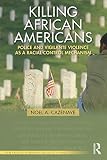 Killing African Americans (New Critical Viewpoints on Society)