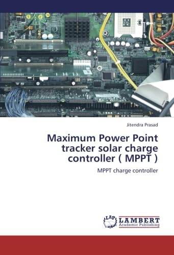 Maximum Power Point tracker solar charge controller ( MPPT ): MPPT ...