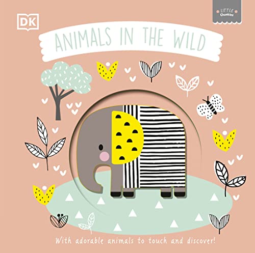 Little Chunkies: Animals In The Wild: With Adorable Animals To Touch And Discover