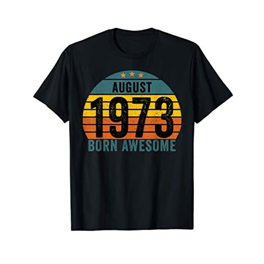 Nacido en agosto de 1973 Impresionante regalo de cumpleaños Camiseta