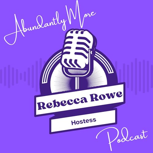 Abundantly More Podcast Por Rebecca Rowe arte de portada