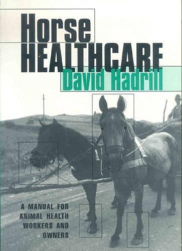 Horse Healthcare: A manual for animal health workers and owners
