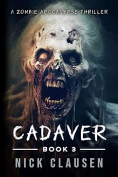 Cadaver 3: A Zombie Apocalypse Thriller