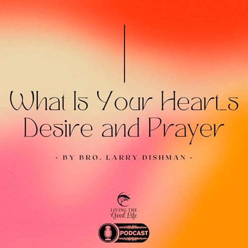 What Is Your Heart_s Desire and Prayer