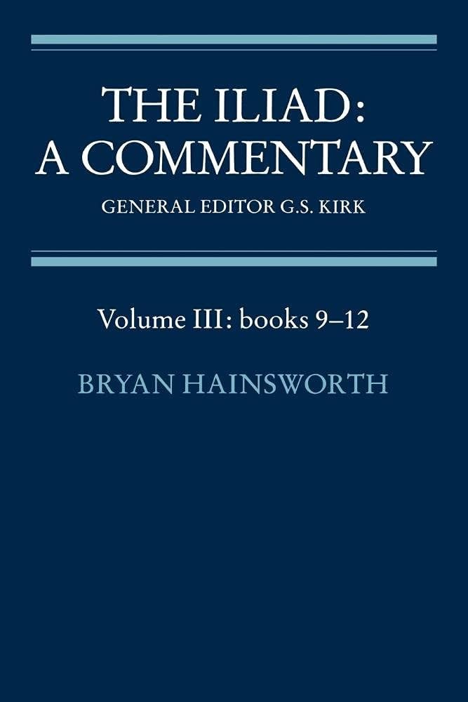 The Iliad: A Commentary: Volume 3, Books 9-12 by Bryan Hainsw... - 9780521281737