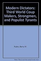Modern Dictators: Third World Coup Makers, Strongmen, and Populist Tyrants 0452009472 Book Cover
