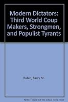 Modern Dictators: Third World Coup Makers, Strongmen, and Populist Tyrants 0070541612 Book Cover