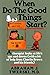 When Do The Good Things Start?