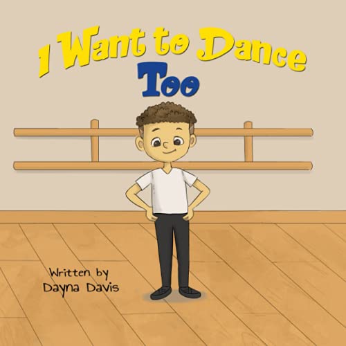 I Want To Dance Too (Ashley Grace and Friends: An Affirmation Dance Series)