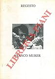 franco murer falcade  Regesto. Franco Murer.