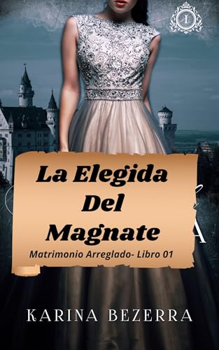 La Elegida del Magnate (Serie Matrimonio Arreglado - Libro 01) La Elegida del Magnate (Serie Matrimonio Arreglado - Libro 01)
