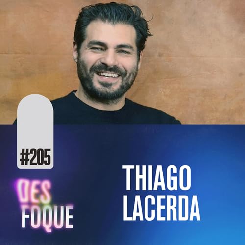 #205 THIAGO LACERDA (Ator e dublador do Metro Man) - Desfoque Podcast