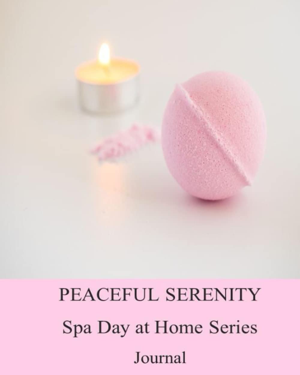 Independently published Peaceful Serenity Spa Day At Home Series - Journal 7