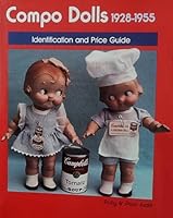 Compo Dolls 1928-1955 Identification & Price Guide, Composition Dolls 0875883893 Book Cover