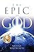 The Epic of God: A Guide to Genesis